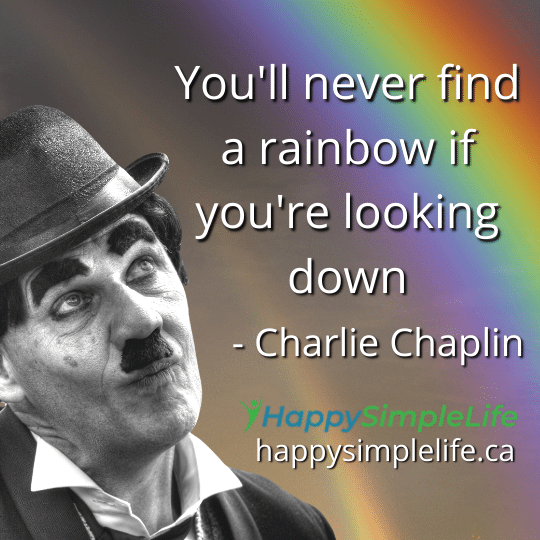 You'll never find a rainbow if you're looking down