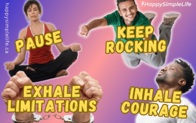 Pause, Inhale Courage, Exhale Limitations, Keep Rocking!