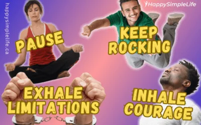 Pause, Inhale Courage, Exhale Limitations, Keep Rocking!
